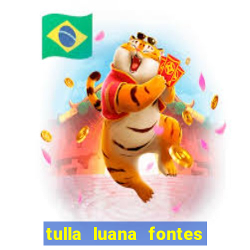 tulla luana fontes dos santos